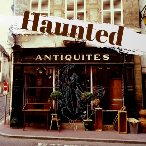 Haunted antiques